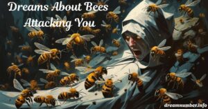 Bees Attacking You