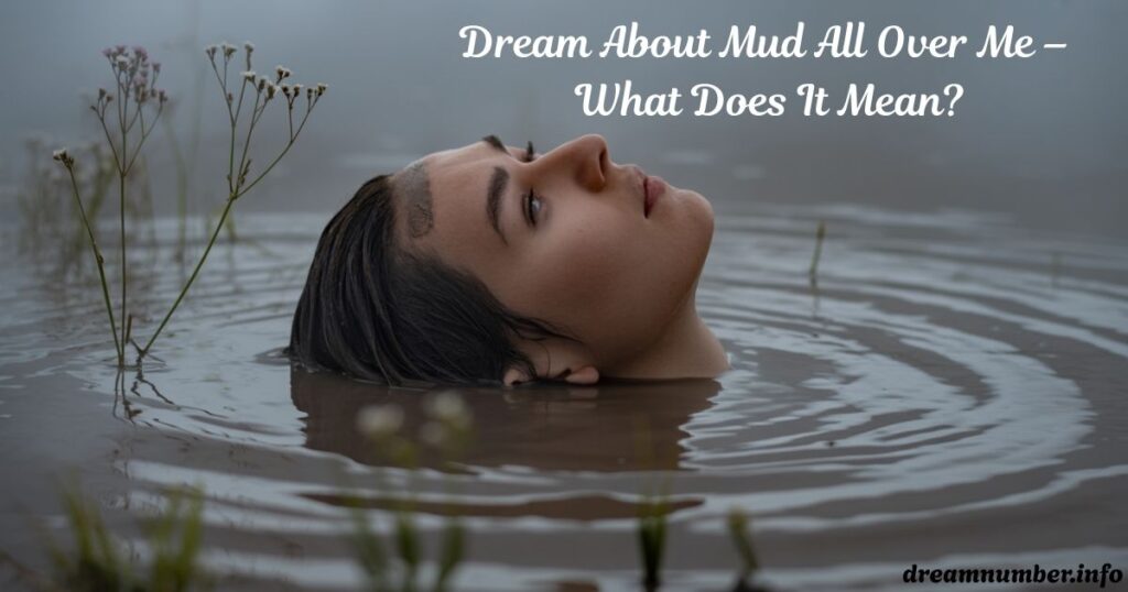 Mud All Over Me