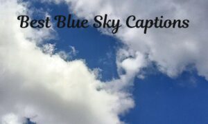 Best Blue Sky Captions